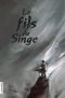 [Le fils du Singe 01] • Le Fils Du Singe